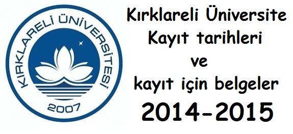 Kırklareli Üniversite Kayıt tarihleri ve kayıt için belgeler 2014