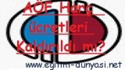 AÖF Harç ücretleri Kaldırıldı mı?