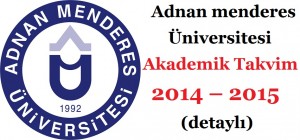 Adnan menderes Üniversitesi Akademik Takvim 2014–2015