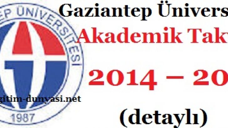 Gaziantep Üniversitesi Akademik Takvim 2014 – 2015 (detaylı)