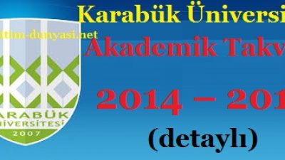 Karabük Üniversitesi Akademik Takvim 2014 – 2015 (Detaylı)