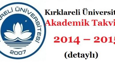 Kırklareli Üniversitesi Akademik Takvim 2014 – 2015 (detaylı)