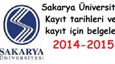 Sakarya Üniversitesi Kayıt tarihleri ve kayıt belgeleri 2014