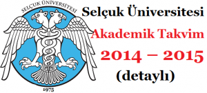 Selçuk Üniversitesi Akademik Takvim 2014 – 2015  (detaylı)