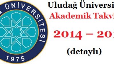 Uludağ Üniversitesi Akademik Takvim 2014 – 2015 (detaylı)