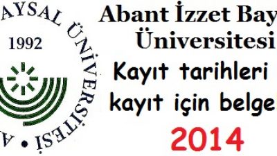 Abant İzzet Baysal Üniversitesi Kayıt tarihi ve kayıt belge 2014