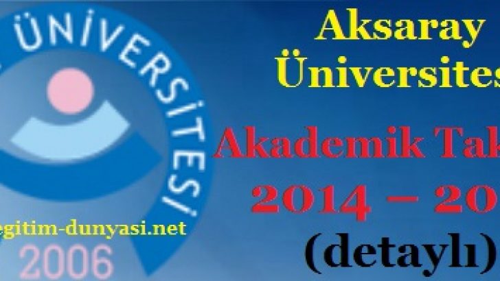 Aksaray Üniversitesi Akademik Takvim 2014 – 2015 (detaylı)