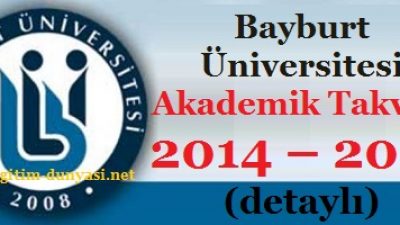 Bayburt Üniversitesi Akademik Takvim 2014 – 2015 (detaylı)