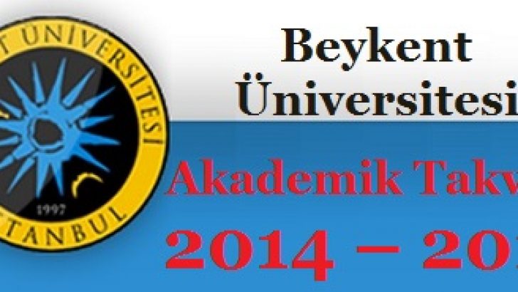 Beykent Üniversitesi Akademik Takvim 2014 – 2015