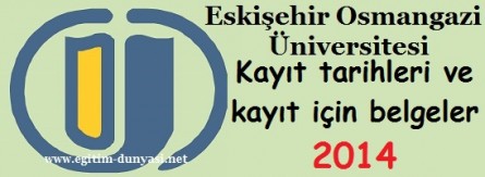 Eskişehir Osmangazi Üniversitesi Akademik Takvim 2014 2015
