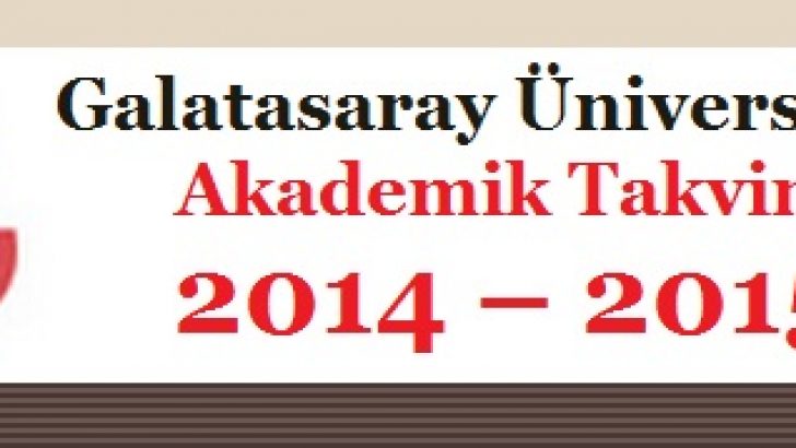 Galatasaray Üniversitesi Akademik Takvim 2014 – 2015