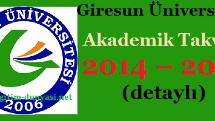 Giresun Üniversitesi Akademik Takvim 2014 – 2015 (detaylı)