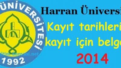 Harran Üniversitesi Kayıt tarihleri ve kayıt belgeleri 2014