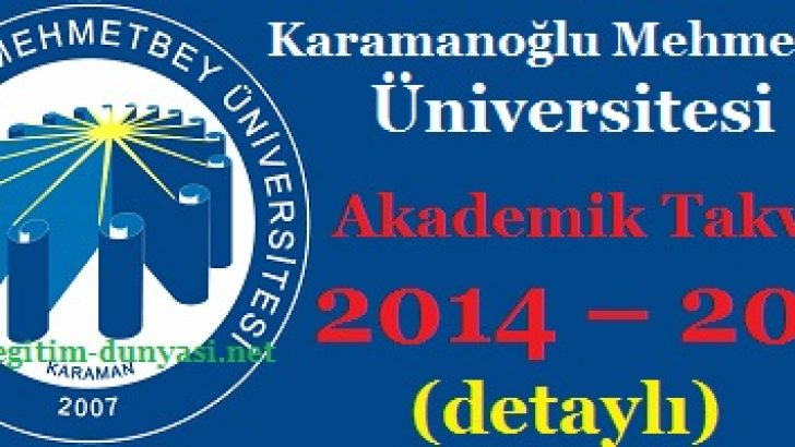 Karamanoğlu Mehmetbey Üniversitesi Akademik Takvim 2014 2015