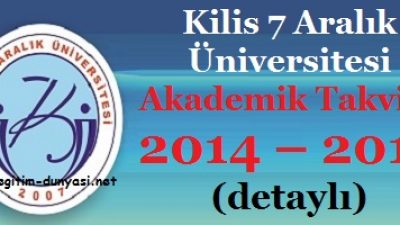 Kilis 7 Aralık Üniversitesi Akademik Takvim 2014 – 2015 detaylı