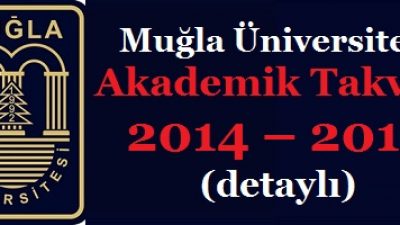 Muğla Üniversitesi Akademik Takvim 2014 – 2015 (detaylı)