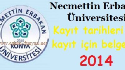 Necmettin Erbakan Üniversitesi Kayıt tarihi ve belgeleri 2014