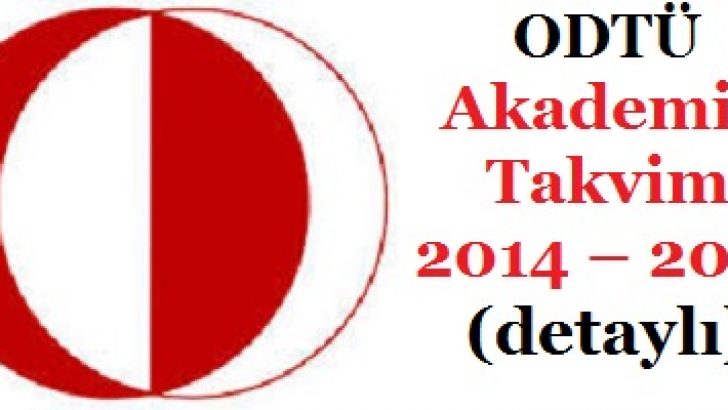 ODTÜ Akademik Takvim 2014 – 2015 (detaylı)
