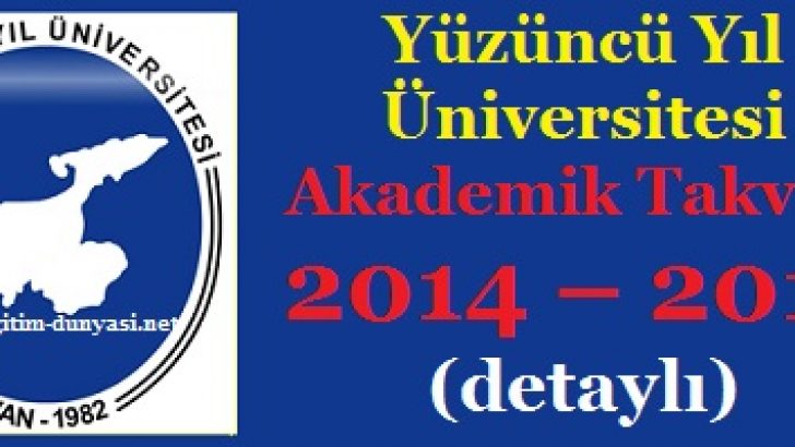 Yüzüncü Yıl Üniversitesi Akademik Takvim 2014 2015 detaylı