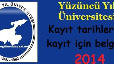 Yüzüncü Yıl Üniversitesi Kayıt tarihi ve kayıt belgeleri 2014