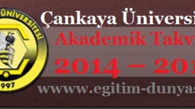 Çankaya Üniversitesi Akademik Takvim 2014 – 2015