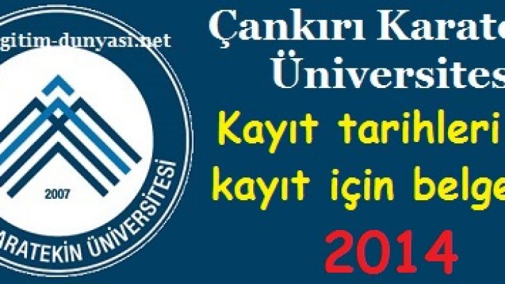 Çankırı Karatekin Üniversitesi Kayıt Tarihleri Ve Belgeleri 2014 ...