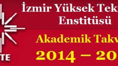 İzmir Yüksek Teknoloji Enstitüsü Akademik Takvim 2014 – 2015