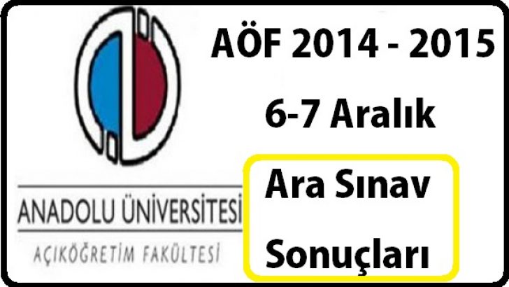 2014-2015 Güz AÖF Ara Sınav (Vize) Sonuçları