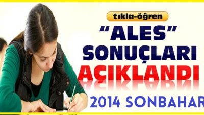 ALES Sonuçları Açıklandı (2014 Sonbahar Dönemi)