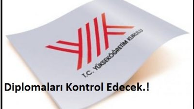 Yök Diplomaları Kontrol Edecek !