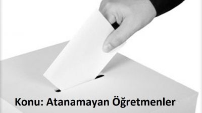Seçimler Yaklaşıyor Konu: Atanamayan Öğretmenler
