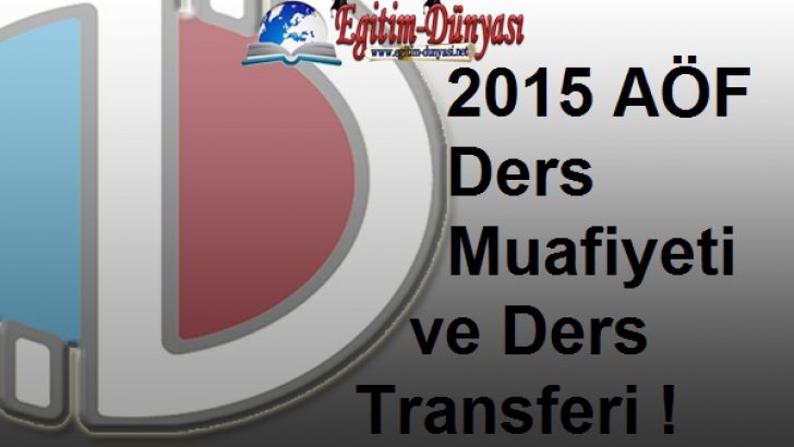 2015 AÖF Ders Muafiyeti Ve Ders Transferi !