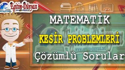 KESİR PROBLEMLERİ Çözümlü Sorular ve Formüller