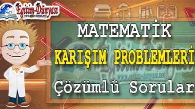 Karışım Problemleri Çözümlü Sorular ve Formüller