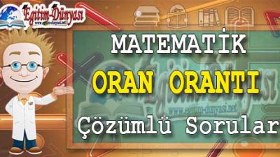 ORAN ORANTI Çözümlü Sorular ve Formüller