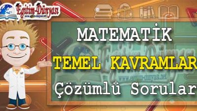Matematik Temel Kavramlar Çözümlü Sorular ve Formüller