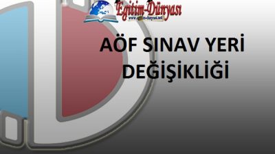 AÖF Sınav Yeri Değişikliği Açıklaması
