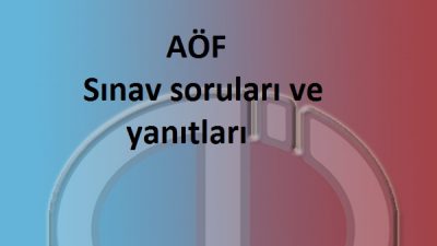 AÖF Çıkmış Sorular Ve Yanıtları Eğitim Dünyasında